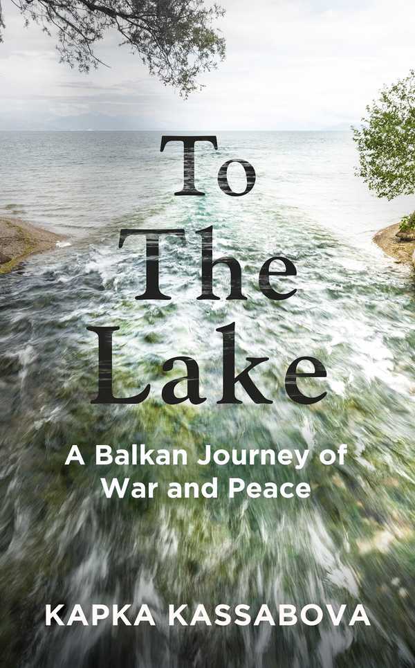 To the Lake: A Journey of War and Peace