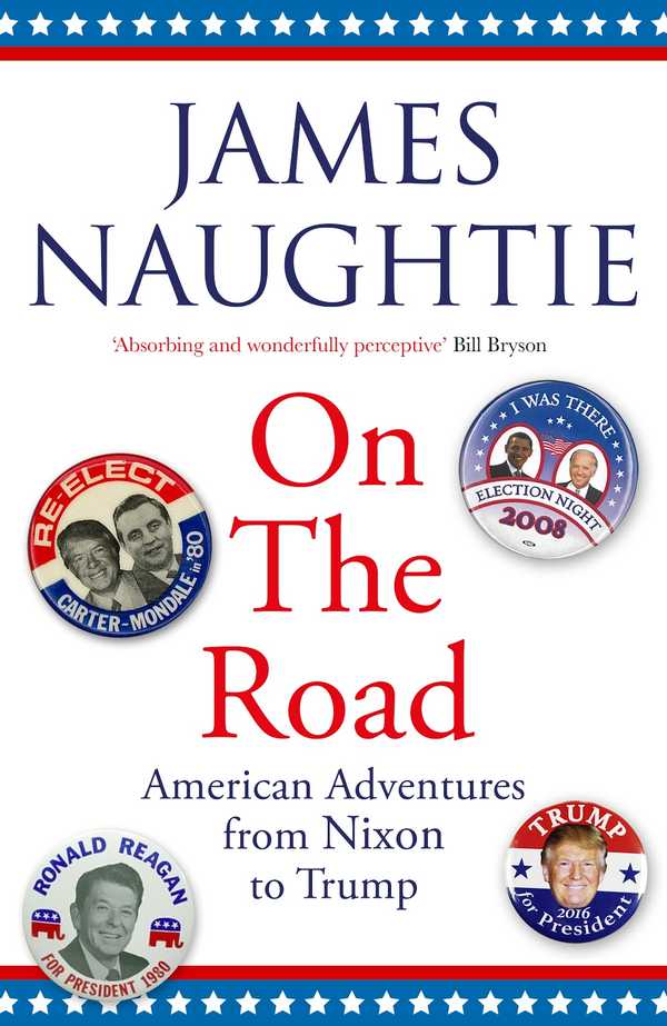 On the Road: Adventures from Nixon to Trump